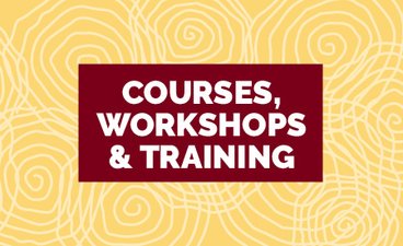Graphic with the words, "courses, workshops and training."