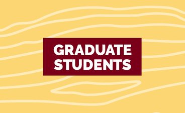 Graphic with the words, "graduate students."